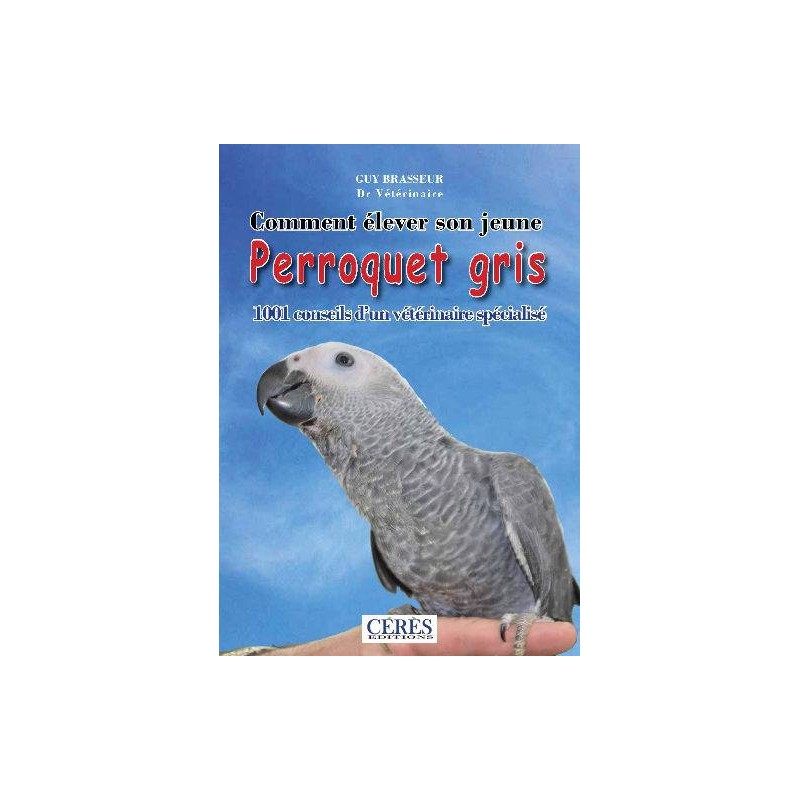 Le Perroquet gris du Dr Guy Brasseur, livres - Grizo 136070 Grizo 21,95 € Ornibird