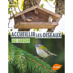 Accueillir les oiseaux au jardin - Benoît HUC 1389506 Ulmer 14,95 € Ornibird