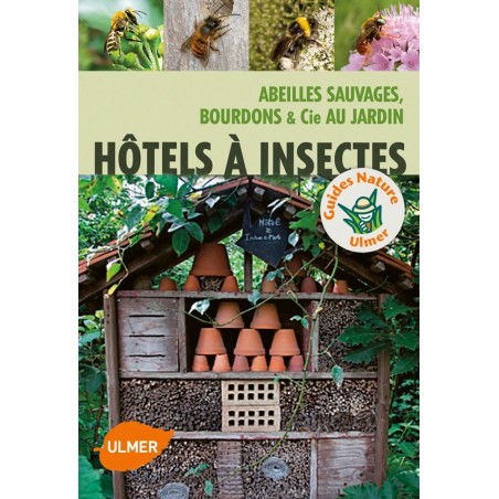 Hôtels à insectes Abeilles sauvages, bourdons & Cie au jardin - Melanie VON ORLOW à 12,96 € - Ulmer - 1387540 - Livre