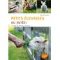 Petits élevages au jardin Guide de l'éleveur amateur - Hervé HUSSON Petits élevages au jardin Guide de l'éleveur amateur - Hervé HUSSON