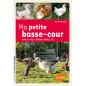 Ma petite basse-cour Poules, oies, canards, dindes, etc. - Hervé HUSSON Ma petite basse-cour Poules, oies, canards, dindes, etc. - Hervé HUSSON