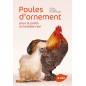 Poules d'ornement pour le jardin ou la basse-cour - Benoît MULLIEZ & Bruno TIERS & Bertrand VANDERBERGUE Poules d'ornement pour le jardin ou la basse-cour - Benoît MULLIEZ & Bruno TIERS & Bertrand VANDERBERGUE