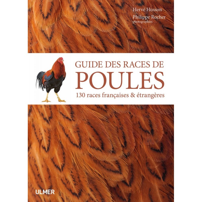Guide des races de poules 130 races françaises et étrangères - Hervé HUSSON & Phillippe ROCHER Guide des races de poules 130 races françaises et étrangères - Hervé HUSSON & Phillippe ROCHER