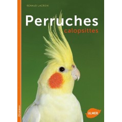 Perruches calopsittes - Renaud LACROIX 1386307 Ulmer 14,95 € Ornibird