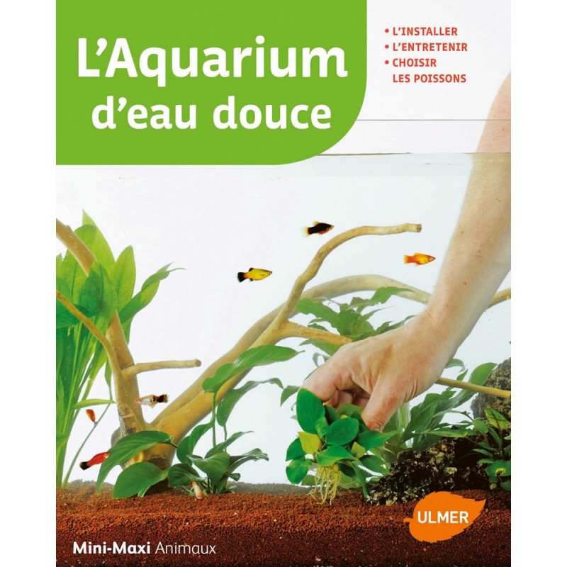 L'aquarium d'eau douce L'installer, l'entretenir, choisir les poissons - Renaud LACROIX 9220142 Ulmer 7,90 € Ornibird L'aquarium d'eau douce L'installer, l'entretenir, choisir les poissons - Renaud LACROIX 9220142 Ulmer 7,90 € Ornibird