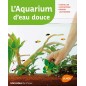 L'aquarium d'eau douce L'installer, l'entretenir, choisir les poissons - Renaud LACROIX L'aquarium d'eau douce L'installer, l'entretenir, choisir les poissons - Renaud LACROIX