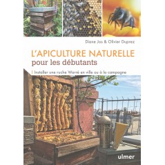 L'apiculture naturelle pour les débutants - Olivier DUPREZ & Diane JOS à 16,98 € - Ulmer - 88585 - Livre