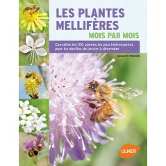 Les plantes mellifères mois par mois - Jacques PIQUEE 87052 Ulmer 19,90 € Ornibird