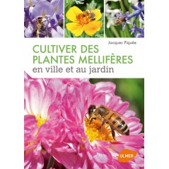 Cultiver des plantes mellifères en ville et au jardin - Jacques PIQUEE 88271 Ulmer 19,90 € Ornibird