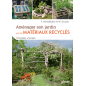 Aménager son jardin avec des matériaux recyclés - Wolfgang GROSSER & Peter HIMMELHUBER Aménager son jardin avec des matériaux recyclés - Wolfgang GROSSER & Peter HIMMELHUBER