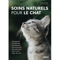 Soins naturels pour le chat Homéopathie, phytothérapie, aromathérapie, gemmothérapie, hydrolathérapie, ... - Françoise HEITZ ...