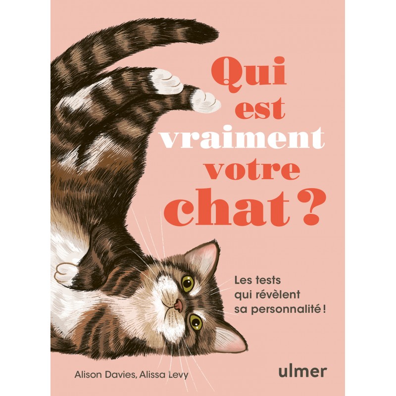 Qui est vraiment votre chat ? Les tests qui révèlent sa personnalité - Alison DAVIS & Alissa LEVY Qui est vraiment votre chat ? Les tests qui révèlent sa personnalité - Alison DAVIS & Alissa LEVY