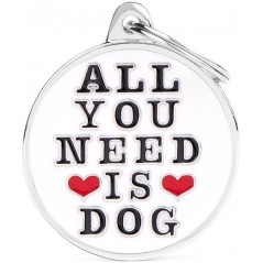 Médaille Cercle Grand " All You Need Is Dog " - 18,90 € - My Family - 8055960259373 - Ornibird SRL
