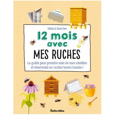 Livre 12 Mois Avec Mes Ruches - Gilles et Paul Fert à 12,95 € -  - 204 - Matériel Apiculteur